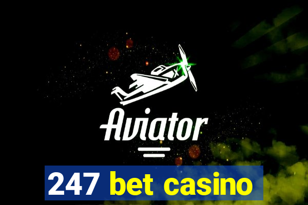 247 bet casino